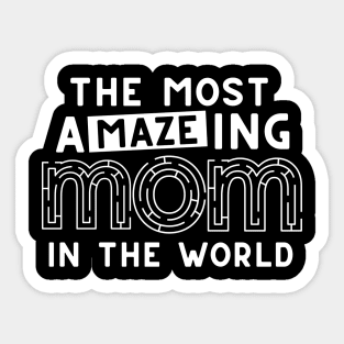 The Most Amazing Mom In The World Funny Maze Mother's Day Sticker